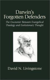 book cover of Darwin's Forgotten Defenders by David N. Livingstone