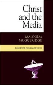 book cover of Christ and the Media by Malcolm Muggeridge