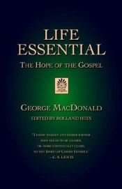 book cover of Life Essential: The Hope of the Gospel by George MacDonald
