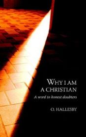 book cover of Why I am a Christian: A Word to Honest Doubters by Ole Hallesby