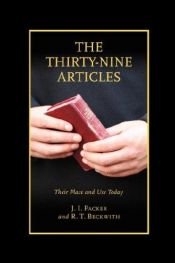book cover of The Thirty-nine Articles: Their Place and Use Today by James I. Packer