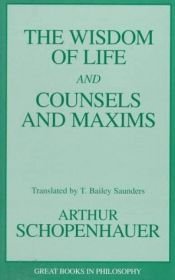 book cover of Wisdom of Life and Counsels and Maxims (Great Books in Philosophy) by Artūrs Šopenhauers
