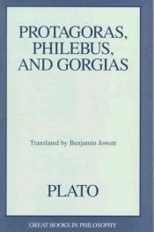 book cover of Protagoras, Philebus, and Gorgias by Platón