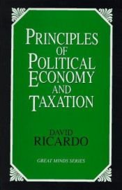 book cover of Principles of Political Economy and Taxation (Great Minds) by David Ricardo