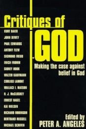 book cover of Critiques of God: Making the Case Against Belief in God by Peter Angeles