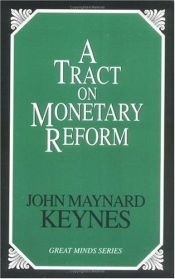 book cover of A Tract on Monetary Reform by 約翰·梅納德·凱因斯