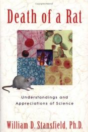 book cover of Death of a Rat: Understandings and Appreciations of Science by William D. Stansfield