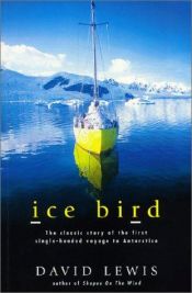 book cover of Ice Bird : the first single-handed voyage to Antarctica by David Lewis