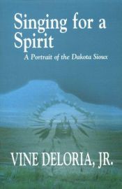 book cover of Singing For A Spirit by Vine Deloria, Jr.