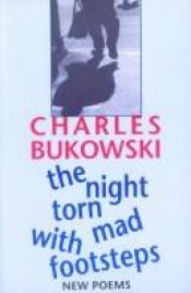 book cover of The night torn mad with footsteps by Charles Bukowski