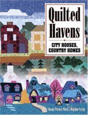 book cover of Quilted Havens: City Houses, Country Homes by Susan Purney-Mark