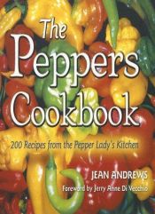 book cover of The Peppers Cookbook: 200 Recipes from the Pepper Lady's Kitchen (Great American Cooking) by Jean Andrews