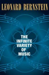 book cover of The Infinite Variety of Music by Leonard Bernstein