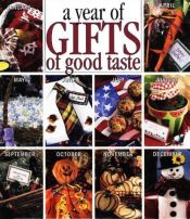 book cover of A Year of Gifts of Good Taste (Sunset Craft Book) by Leisure Arts