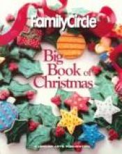 book cover of Family Circle Big Book of Christmas by Leisure Arts