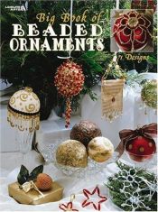 book cover of Big Book of Beaded Ornaments by Leisure Arts