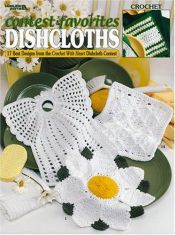 book cover of Contest Favorites Dishcloths (Leisure Arts #3211) by Leisure Arts