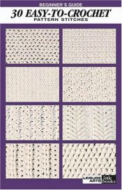 book cover of Beginner's Guide 30 Easy-to-Crochet Pattern Stitches (Leisure Arts #75071) by Leisure Arts