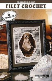 book cover of Beginner's Guide: Filet Crochet (Leisure Arts 75032) by Leisure Arts