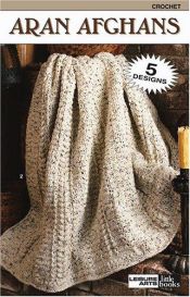 book cover of Aran Afghans - Crochet Pattern Book (Leisure Arts #75014) by Leisure Arts