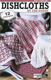 book cover of Dishcloths by the Dozen (Leisure Arts #75000) by Leisure Arts