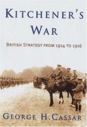 book cover of Kitchener's War: British Strategy From 1914 to 1916 by George H Cassar