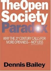 book cover of The Open Society Paradox by Dennis Bailey