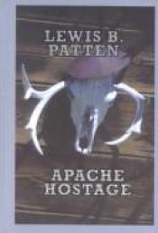 book cover of Apache Hostage by Lewis B. Patten