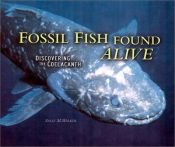 book cover of Fossil Fish Found Alive: Discovering the Coelacanth (Carolrhoda Photo Books) by Sally M. Walker