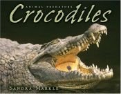 book cover of Animal Predators Crocodiles by Sandra Markle