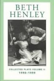 book cover of Beth Henley, Vol. 1: Collected Plays, 1980-1989 (Contemporary Playwrights) by Beth Henley