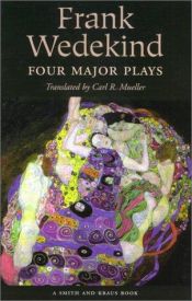 book cover of Frank Wedekind: Four Major Plays (Great Translations for Actors Series.) by Frank Wedekind