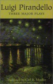 book cover of Luigi Pirandello: Three Major Plays (Great Translations for Actors Series.) by Луиђи Пирандело