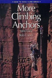 book cover of More Climbing Anchors (How to Rock Climb series) by John Long