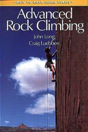 book cover of How to Climb: Advanced Rock Climbing by John Long