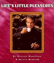 book cover of Life's Little Pleasures by George Heard Hamilton