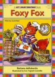book cover of Foxy Fox (Let's Read Together) by Barbara deRubertis