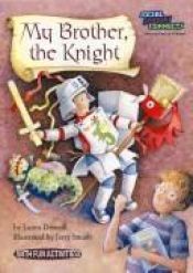 book cover of My Brother, the Knight (Social Studies Connects) by Laura Driscoll