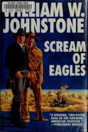 book cover of Scream of Eagles by William W. Johnstone