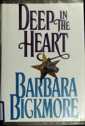 book cover of Deep In The Heart by Barbara Bickmore