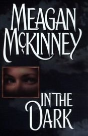 book cover of In the dark by Meagan McKinney