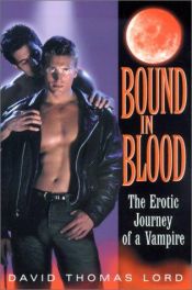 book cover of Bound In Blood: The Erotic Journey of a Vampire by David Thomas Lord