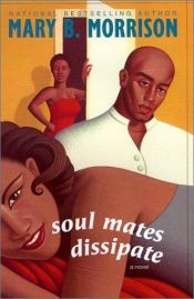 book cover of Soul Mates Dissipate by Mary B. Morrison