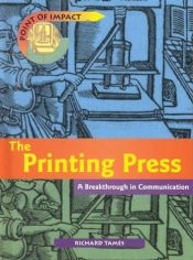 book cover of The Printing Press (Turning Points in History) by Richard Tames