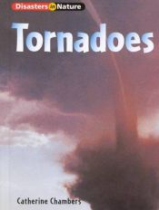 book cover of Tornadoes (Disasters in Nature) by Catherine Chambers