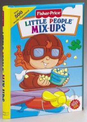 book cover of Little People Mix-Ups : Fisher-Price Mix-Ups PlayBooks by Rita Balducci