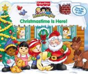 book cover of Fisher - Price Little People Christmas Is Here! (Fisher-Price Little People) by Ellen Weiss