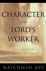 book cover of The Character of the Lord's Worker by Watchman Nee