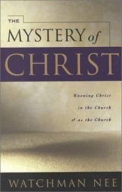 book cover of The Mystery of Christ by Watchman Nee