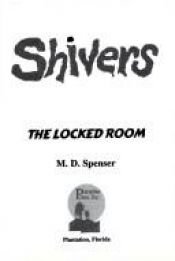 book cover of The Locked Room (Shivers #5) by M.D. SPENSER